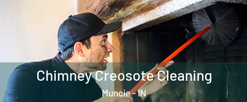  Chimney Creosote Cleaning Muncie - IN