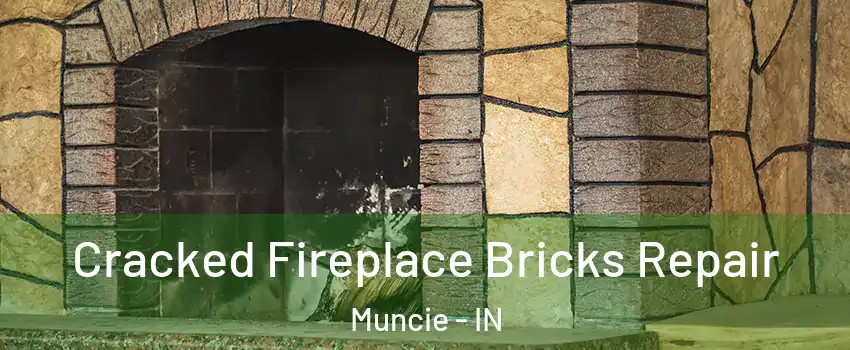  Cracked Fireplace Bricks Repair Muncie - IN