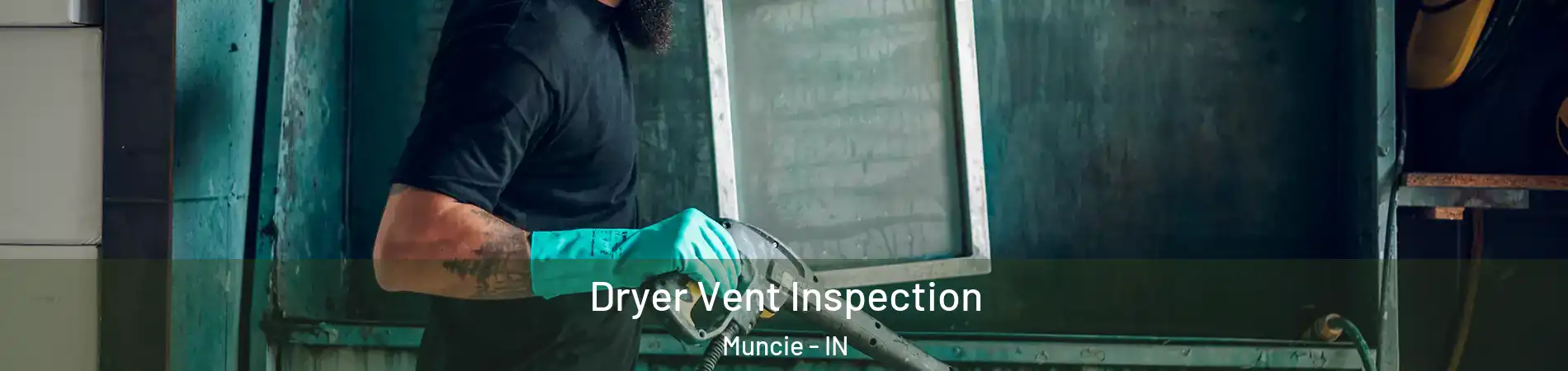  Dryer Vent Inspection Muncie - IN