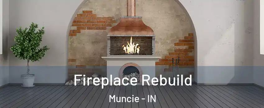  Fireplace Rebuild Muncie - IN
