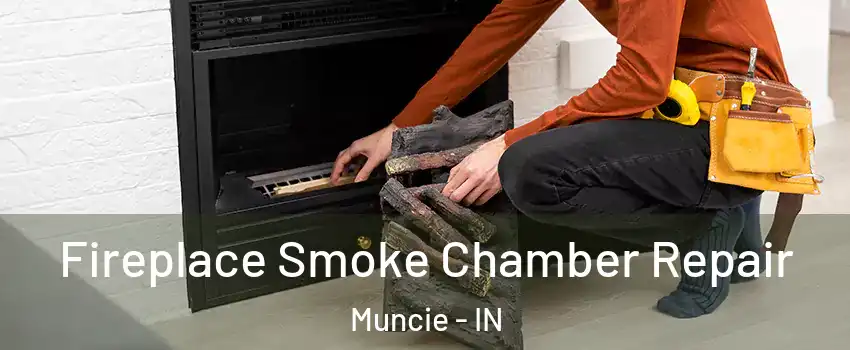  Fireplace Smoke Chamber Repair Muncie - IN