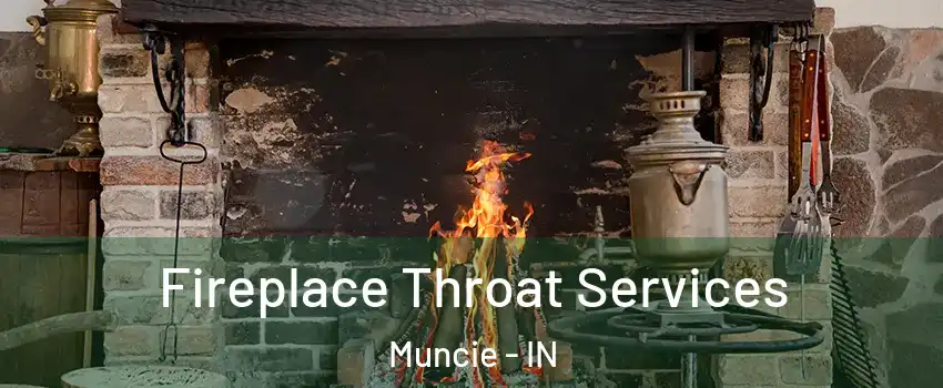  Fireplace Throat Services Muncie - IN