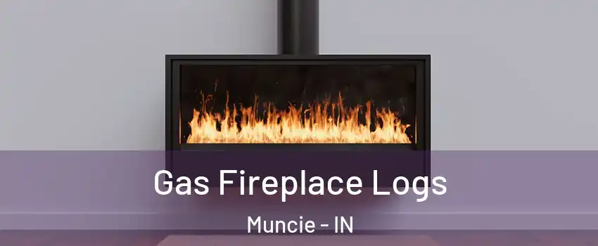  Gas Fireplace Logs Muncie - IN