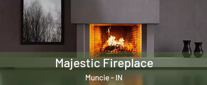  Majestic Fireplace Muncie - IN