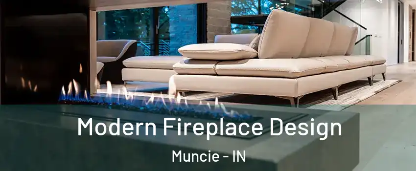  Modern Fireplace Design Muncie - IN