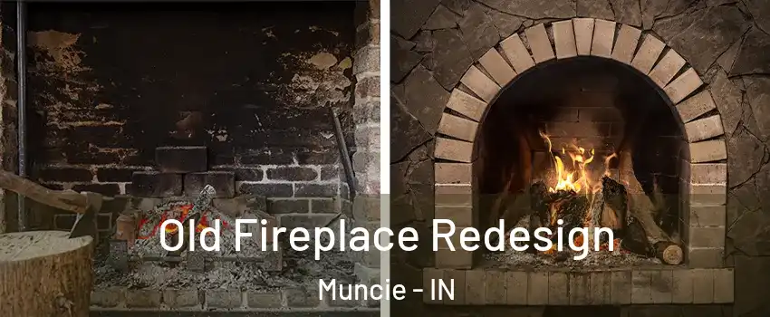  Old Fireplace Redesign Muncie - IN